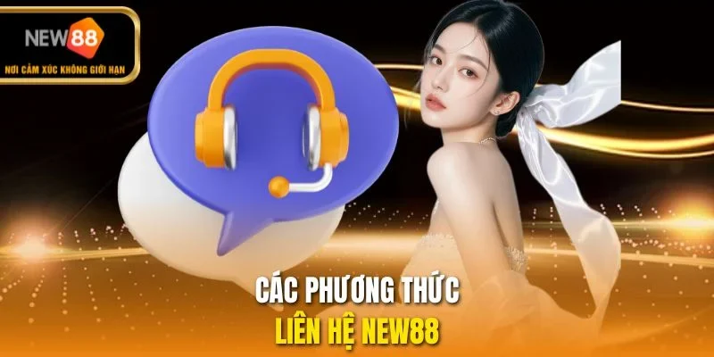 Các phương thức liên hệ NEW88